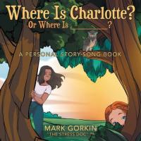 Author Event: Mark Gorkin - Where is Charlotte?