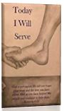 Today I Will Serve: A Daily Journal of Serving Others