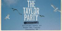 THE TAYLOR PARTY: THE TS DANCE PARTY - 18 & OVER