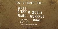Matt O'Ree Band and Skyla Burrell Band