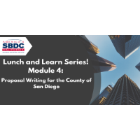 Lunch and Learn Series! Module 4: Proposal Writing for the County of San Diego