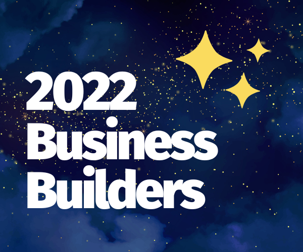 ​Meet the 2022 Business Builders