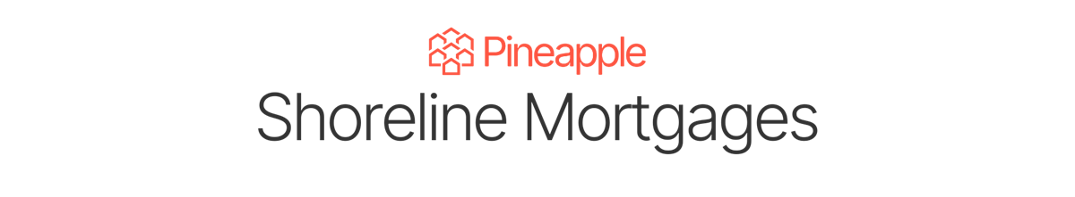 Pineapple - Shoreline Mortgages