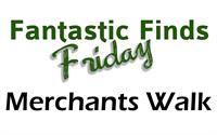 Fantastic Finds Friday with Participating Merchants on Merchants Walk