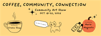 Coffee, Community, Connection Call for Art