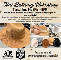 Join AR Workshop at the Afton House Inn for our Hat Burning Workshop January 14th,2024 6pm-9pm!