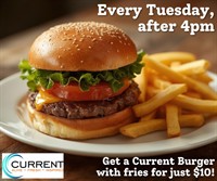 Burger Night at CURRENT! CURRENT Burger and fries for just $10