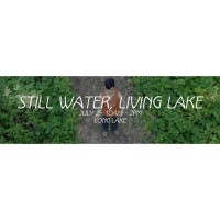 STILL WATER, LIVING LAKE A Summer Gathering for Art, Ecology, and Community Connection