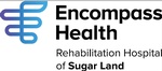 Encompass Health Rehabilitation Hospital of Sugar Land