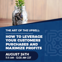 The Art of the Upsell: How to Leverage Your Customers Purchases and Maximize Profits