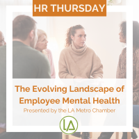 HR Thursday ~ Evolving Landscape of Employee Mental Health hosted by the LA Metro Chamber