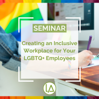 Creating an Inclusive Workplace for Your LGBTQ+ Employees
