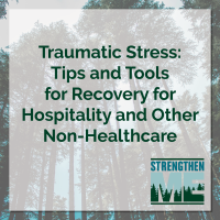 Traumatic Stress: Tips and Tools for Recovery for Hospitality and Other Non-Healthcare