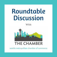 Roundtable Discussion with the Seattle Chamber