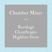 Chamber Mixer at Recology Highline Store
