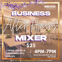 Work and Play Lounge: Business After Hours Mixer