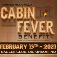 Ronald McDonald CABIN FEVER Benefit