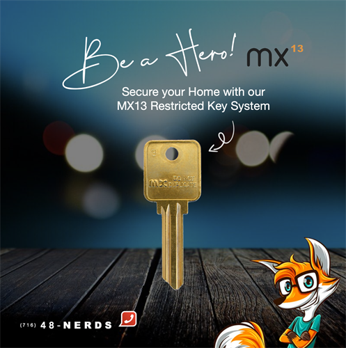 Be a Hero! Secure your Home or Business with our MX13 Restricted Key System, TODAY!