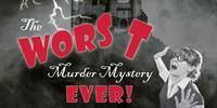 The Worst Murder Mystery Ever!