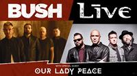 CONCERT: Bush & Live w/ Special Guests Our Lady Peace