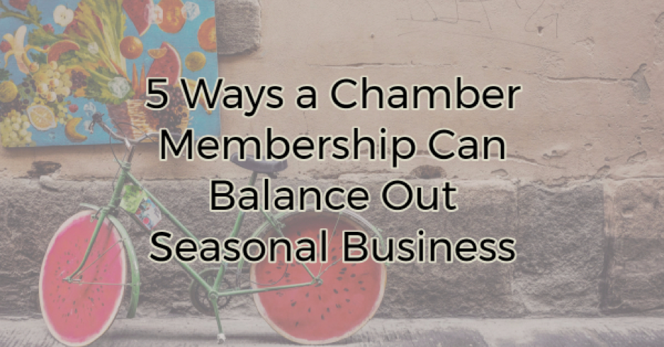 Image for 5 Ways a Chamber Membership Can Balance Out Seasonal Business