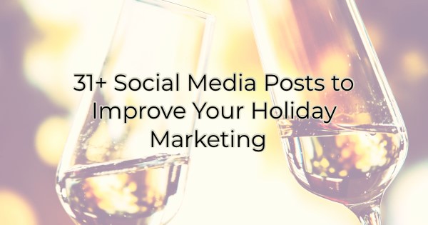 Image for 31+ Social Media Posts to Improve Your Holiday Marketing