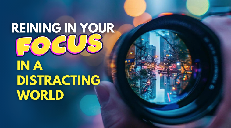 Image for Tips for Reining in Your Focus in a Distracted World