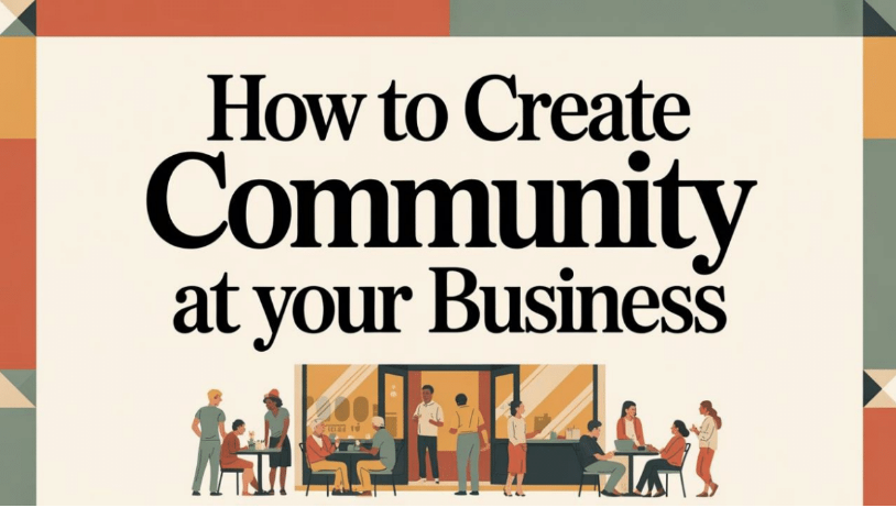 Image for How to Create Community at your Business