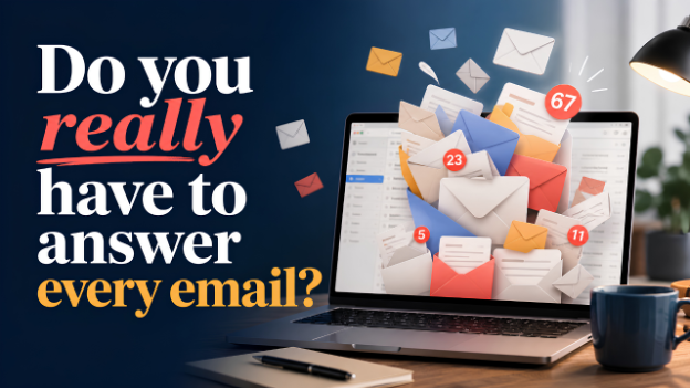 Image for Do You Really Have to Answer Every Email?