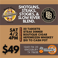 Shotguns, Steaks, Stogies, & Slow River Blend