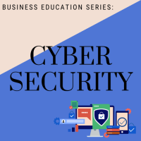 Business Education Series - Cyber Security