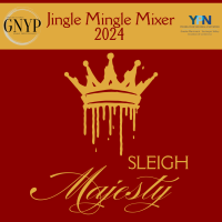 GNYP: Jingle Mingle Mixer - "Sleigh, Majesty!"