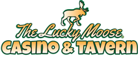 Lucky Moose Casino & Tavern, The