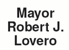 City of Berwyn, Mayor Robert J Lovero
