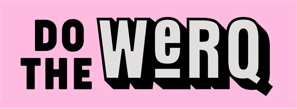 Do the WeRQ Do the WeRQ