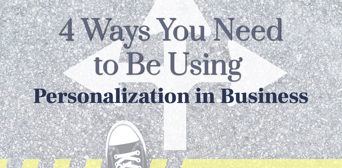 Image for 4 Ways You Need to Be Using Personalization in Business