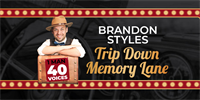 Trip Down Memory Lane - Brandon Styles 1 Man, 40 Voices
