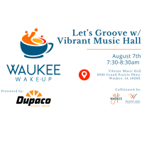 August Waukee Wake-Up: Let's Groove w/ Vibrant Music Hall