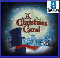 A CHRISTMAS CAROL - holiday classic presented by The Two Of Us Productions