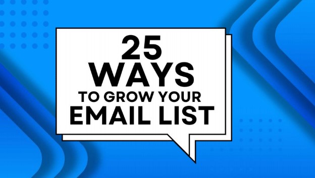 Image for 25 WAYS TO GROW YOUR EMAIL LIST!