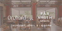 Orchard x Far North Spirits - 4-Course, Cocktail-Paired Dinner - One Night Only!