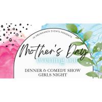 Mother's Day Evening Out, Dinner & Comedy Show