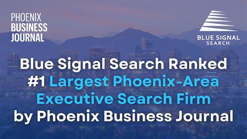 Blue Signal is ranked the #1 executive search firm in Phoenix.