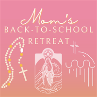 Mom's Back to School Retreat