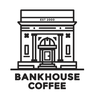 BankHouse Coffee