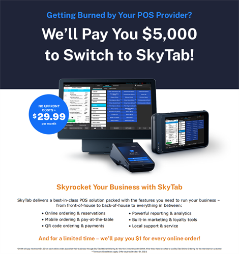 We Will Pay You $5,000 to Switch to SkyTab POS. No Upfront cost. 