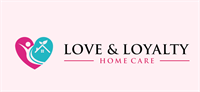 Love and Loyalty Homecare LLC