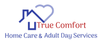 True Comfort Home Care & Adult Day Services
