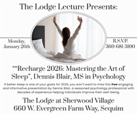 The Lodge Lecture Series Presents: Recharge 2026: Mastering the Art of Sleep Speaker: Dennis Blair, MS of Psychology