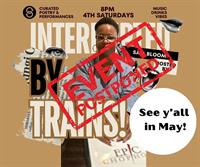 * Postponed * Interrupted by Trains! (See you in May!)